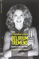 Delirium tremens. Appunti di una wine killer di Cristiana Lauro edito da Edizioni Estemporanee