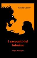 I racconti del fulmine di Giulia Carrer edito da ilmiolibro self publishing