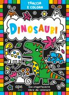Traccia e colora dinosauri. Ediz. illustrata edito da Ape Junior