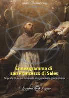 Enneagramma di san Francesco di Sales. Biografia di un perfezionista integrato nella grazia divina di Marcello Stanzione edito da Edizioni Segno
