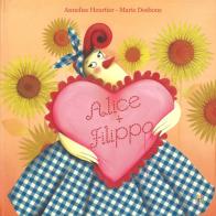 Alice + Filippo. Ediz. a colori di Annelise Heurtier, Marie Desbons edito da Pane e Sale