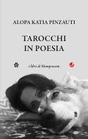 Tarocchi in poesia di Alopa Katia Pinzauti edito da Betti Editrice