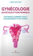 Gynécologie esthétique et fonctionnelle. Traitements combinés pour le rajeunissement vulvo-vaginal di Marina Mantovani edito da OEO