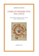 Come attingere vita dal cielo. Ediz. multilingue di Marsilio Ficino edito da Agorà & Co. (Lugano)