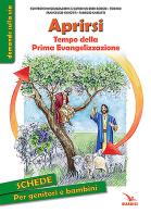 Aprirsi. Tempo della Prima Evangelizzazione di Francesco Vanotti, Fabrizio Carletti edito da Editrice Elledici