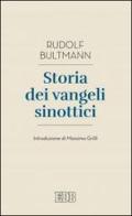 Storia dei Vangeli sinottici di Rudolf Bultmann edito da EDB