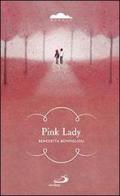 Pink lady di Benedetta Bonfiglioli edito da San Paolo Edizioni
