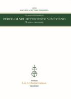 Percorsi nel Settecento veneziano. Teatro e memorie di Gilberto Pizzamiglio edito da Olschki