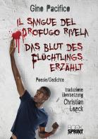 Il sangue del profugo rivela-Das Blut des Flüchtlings erzählt di Gino Pacifico edito da Booksprint