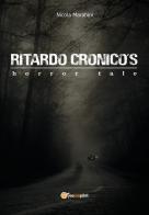 Ritardo Cronico's horror tale di Nicola Marabini edito da Youcanprint