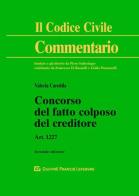 Concorso del fatto colposo del creditore. Art. 1227 di Valeria Caredda edito da Giuffrè