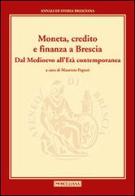 Moneta, credito e finanza a Brescia. Dal Medioevo all'età contemporanea edito da Morcelliana