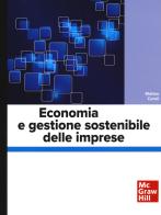 Economia e gestione sostenibile delle imprese di Matteo Caroli edito da McGraw-Hill Education