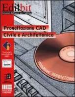 Progettazione CAD civile e architettonica. Con CD-ROM edito da Maggioli Editore
