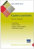 Capire la psichiatria. Manuale introduttivo edito da Maggioli Editore