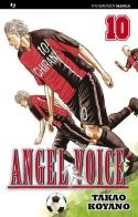 Angel voice vol.10 di Takao Koyano edito da Edizioni BD