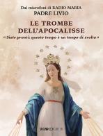Le trombe dell'Apocalisse. «Siate pronti: questo tempo è un punto di svolta» di Livio Fanzaga edito da SugarCo