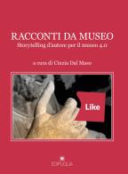 Racconti da museo. Storytelling d'autore per il museo 4.0 edito da Edipuglia
