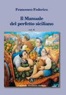 Il manuale del perfetto siciliano vol.1 di Francesco Federico edito da Armando Siciliano Editore