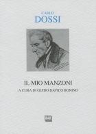 Il mio Manzoni di Carlo Dossi edito da Interlinea