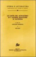 Le carte del Monastero di S. Andrea Maggiore di Ravenna vol.1 edito da Storia e Letteratura