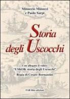 Storia degli Uscocchi. Con DVD di Minuccio Minucci, Paolo Sarpi edito da Far Film
