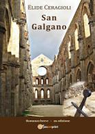 San Galgano di Elide Ceragioli edito da Youcanprint