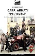 Carri armati «partigiani» di Paolo Crippa, Luigi Manes edito da Soldiershop