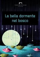 La bella dormente nel bosco di Ottorino Respighi edito da Fondazione Teatro Lirico di Cagliari