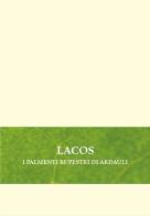 Lacos. I palmenti rupestri di Ardauli di Cinzia Loi, Andrea Ciacci edito da Iskra