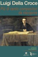 Più di cento compositori da riscoprire di Luigi Della Croce edito da Didattica Attiva