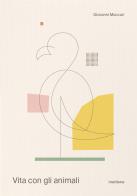 Vita con gli animali di Giovanni Maccari edito da Metilene