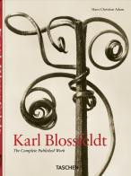 Karl Blossfeldt. The complete published work. 45th Ed. Ediz. inglese, francese, tedesca di Hans Christian Adam, Karl Blossfeldt edito da Taschen