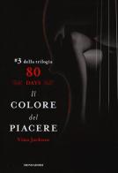 Il colore del piacere. 80 days. Rosso vol.3 di Vina Jackson edito da Mondadori