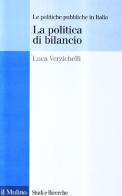 La politica di bilancio di Luca Verzichelli edito da Il Mulino