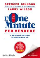 L&#039;one minute per vendere di Spencer Johnson, Larry Wilson edito da Sperling &amp; Kupfer