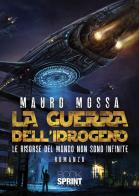La guerra dell'idrogeno di Mauro Mossa edito da Booksprint