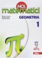 Noi matematici. Geometria. Per la Scuola media. Con e-book. Con espansione online vol.1