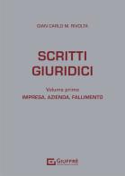 Scritti giuridici vol.1 di Gian Carlo Maria Rivolta edito da Giuffrè