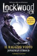 Il ragazzo vuoto. Lockwood & Co. vol. 3 di Jonathan Stroud edito da Salani