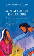Con gli occhi del cuore. Per entrare in relazione di prossimità di Domenico Battaglia edito da Paoline Editoriale Libri