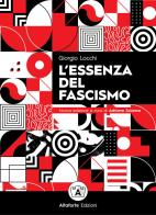 L' essenza del fascismo di Giorgio Locchi edito da Altaforte Edizioni