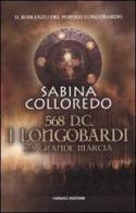 568 d.C. I Longobardi. La grande marcia di Sabina Colleredo edito da Fanucci