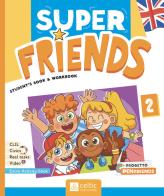 Super friends. Student's book and Workbook. Con Activity Book. Per la Scuola elementare. Con e-book. Con espansione online vol. 2 di Claudia Badioli, Isabella Previto, Kim Jones edito da Celtic Publishing
