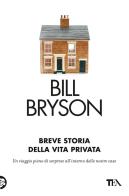 Breve storia della vita privata di Bill Bryson edito da TEA
