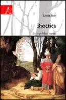 Bioetica. Storia problemi scenari di Loreta Risio edito da Aracne