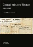 Giornali e riviste a Firenze (1943-1946). Catalogo della mostra (Firenze, 16 novembre-31 dicembre 2010) edito da Polistampa