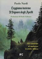 Leggiamo insieme «Il Signore degli Anelli». Un commento al capolavoro di J.R.R. Tolkien di Paolo Nardi edito da Fede & Cultura