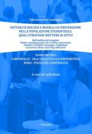 Fattori di rischio e modelli di prevenzione nella popolazione studentesca. Quali strategie mettere in atto? edito da Universitalia