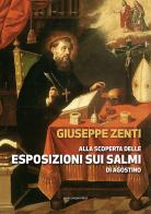 Alla scoperta delle esposizioni sui salmi di Agostino di Giuseppe Zenti edito da Marcianum Press